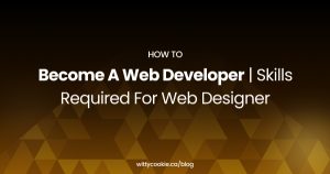 How to Become a Web Developer Skills Required for Web Designer