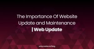 The Importance Of Website Update and Maintenance Web Update