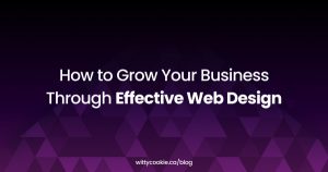 How to Grow Your Business Through Effective Web Design