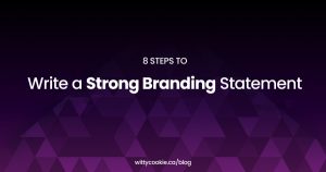 8 steps to write a strong branding statement